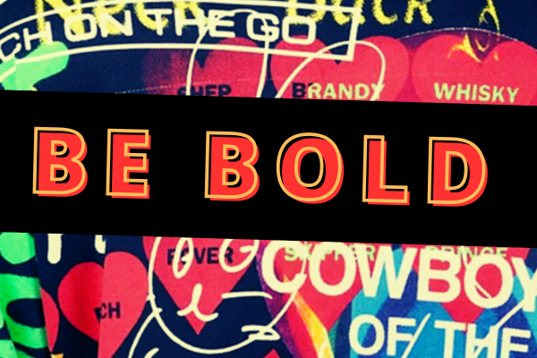 'BE BOLD' COLLECTION